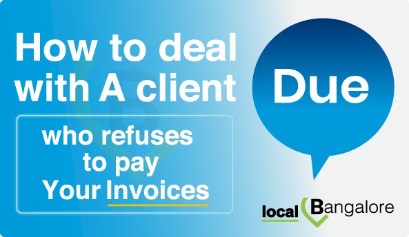 How To Deal With A Client Who Refuses To Pay Your Invoices!!